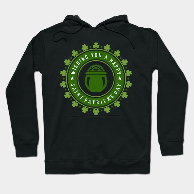 Wishing You a Happy Saint Patrick's Day Hoodie by CoffeeandTeas